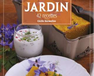La cuisine du Jardin : 33 recettes